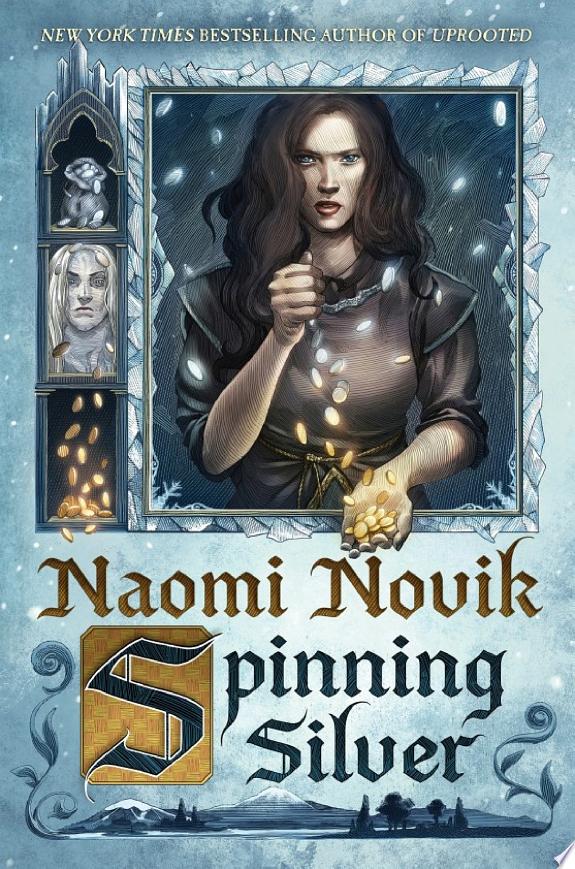 Unraveling the Magic of “Spinning Silver” by Naomi Novik