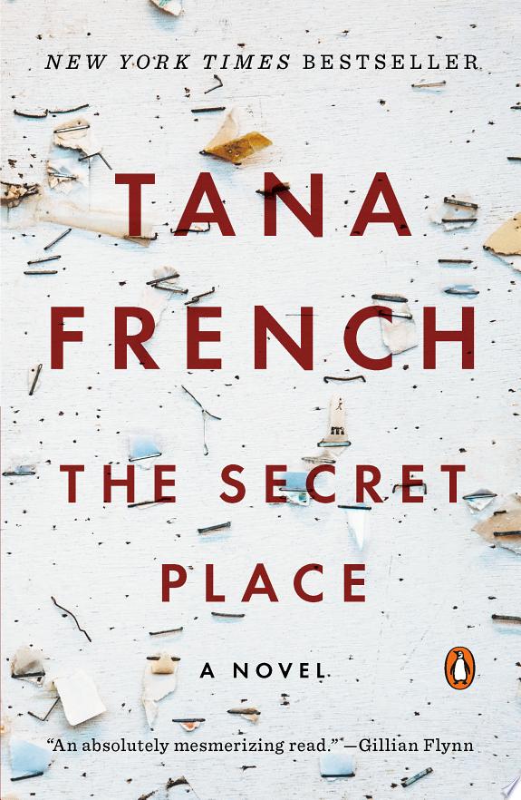 Unraveling Secrets and Teenage Angst: A Review of “The Secret Place” by Tana French