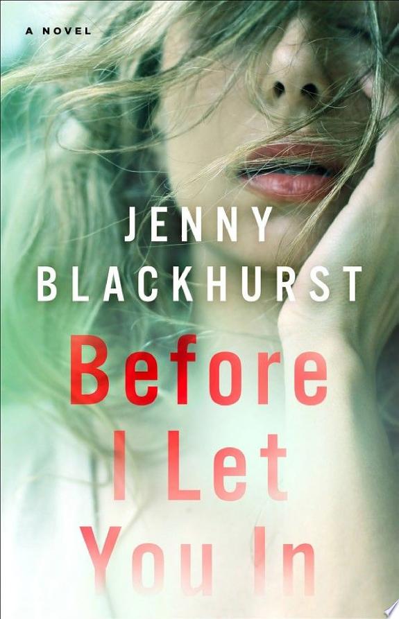 Unraveling Secrets: A Review of “Before I Let You In” by Jenny Blackhurst