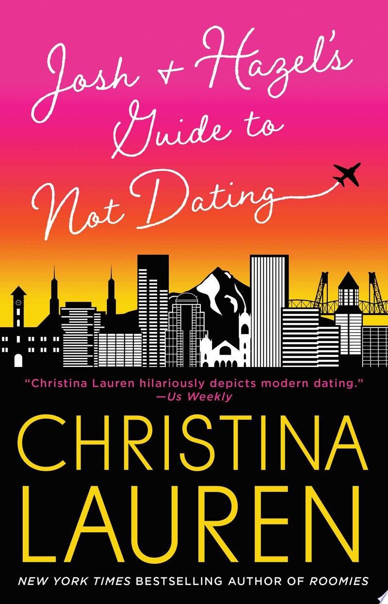 Josh and Hazel’s Guide to Not Dating by Christina Lauren: Book Review