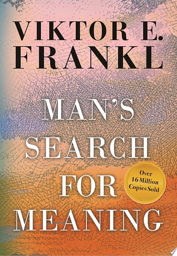 Man’s Search for Meaning by Viktor E. Frankl: Book Review