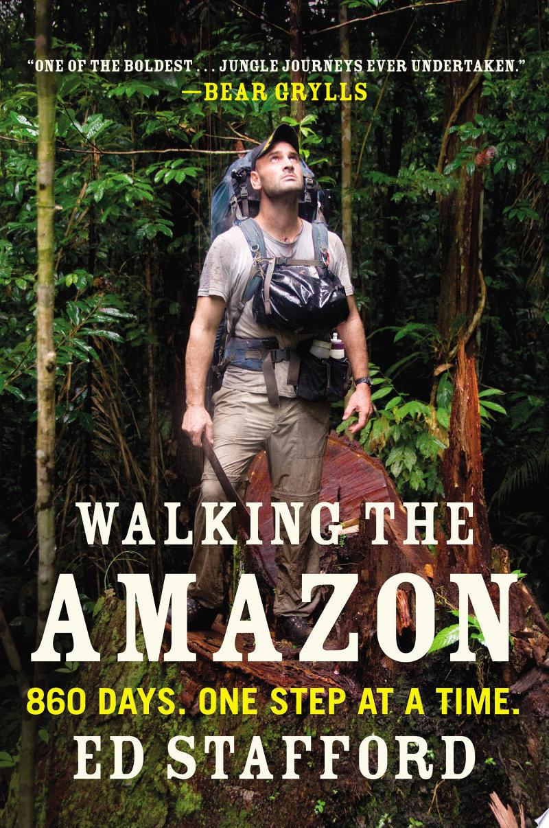 Walking the Amazon by Ed Stafford: Book Review