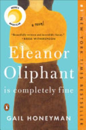 Eleanor Oliphant Is Completely Fine by Gail Honeyman: Book Review