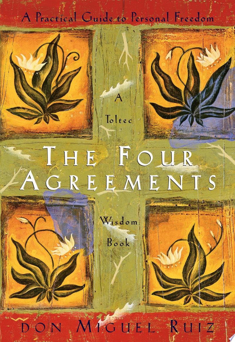 The Four Agreements by Don Miguel Ruiz: Book Review