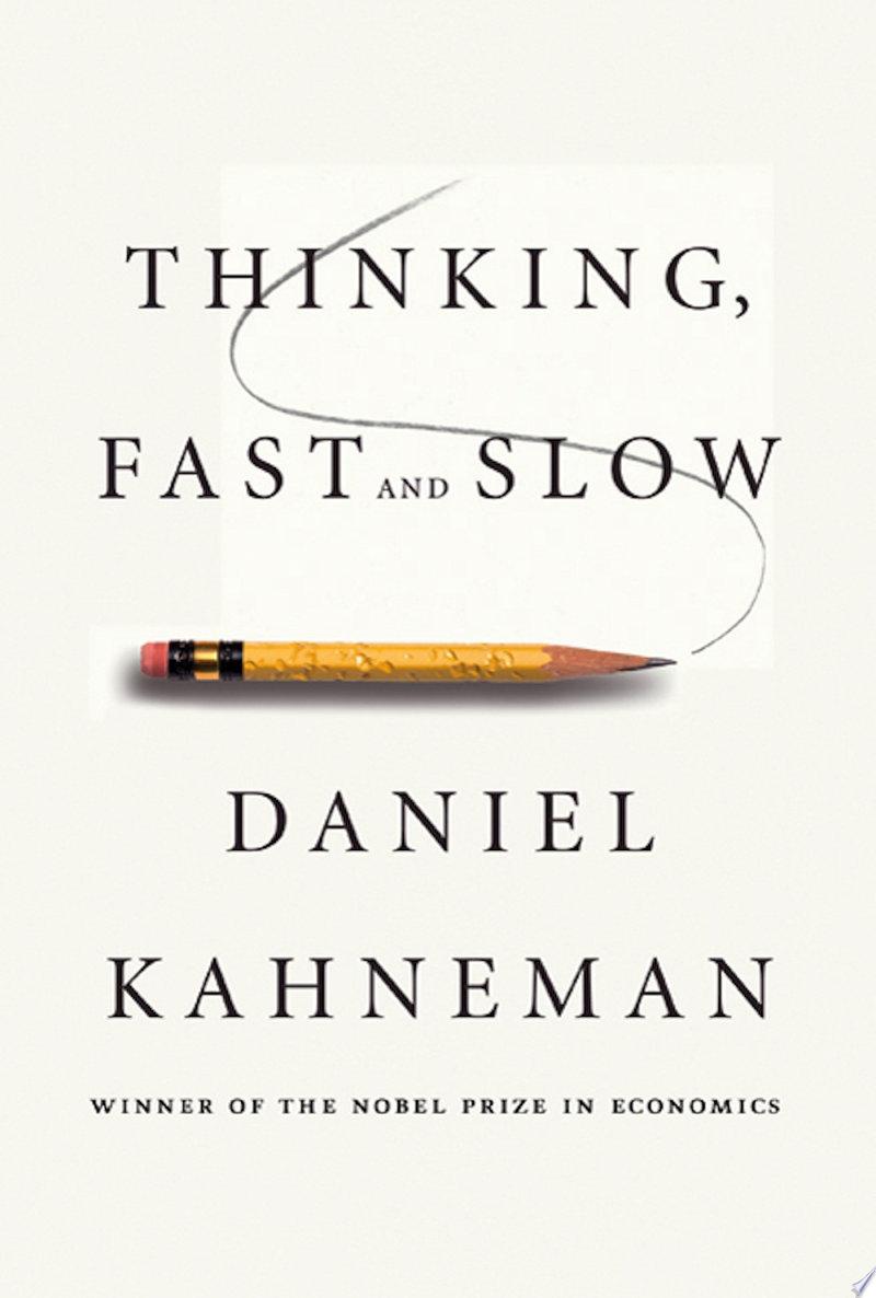 Thinking, Fast and Slow by Daniel Kahneman: Book Review